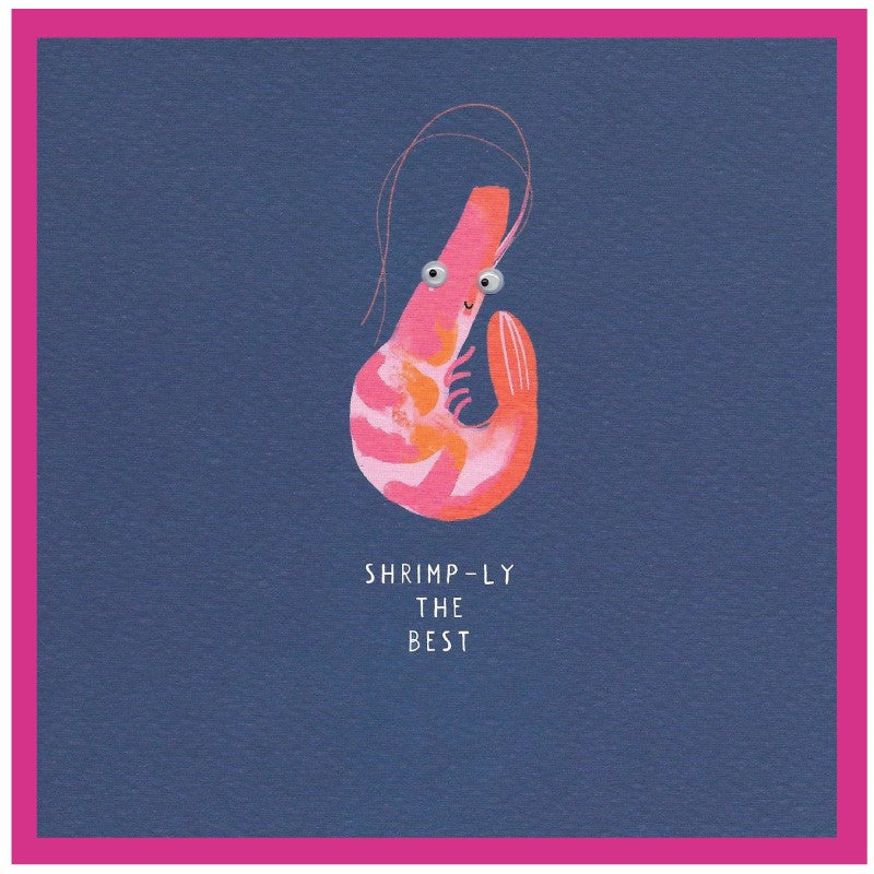 Googly shrimp-ly the best