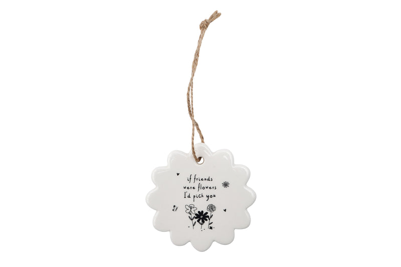 If Friends were Flowers Ceramic Hanger
