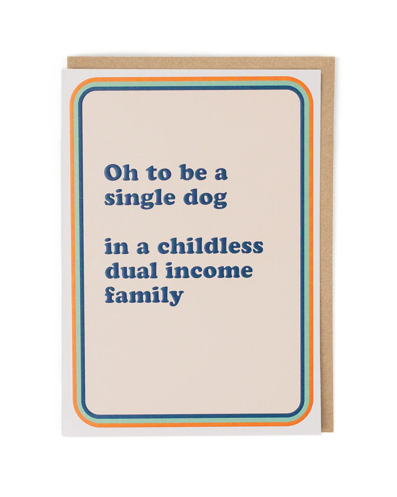Cath Tate Oh to be a Single Dog Card